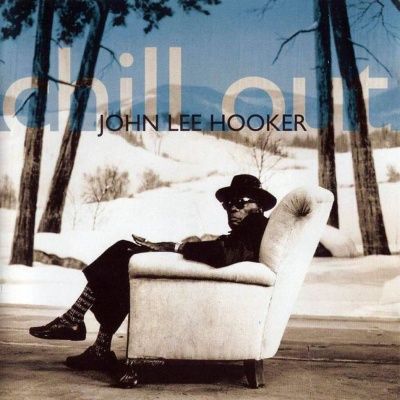 John Lee Hooker - Chill Out (1995)