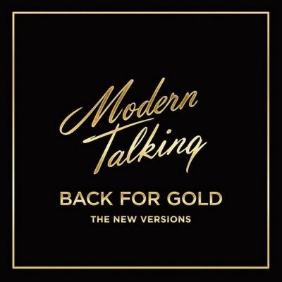 Modern Talking - Back For Gold (2017)