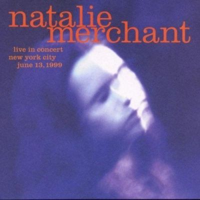 Natalie Merchant - Live In Concert (1999)