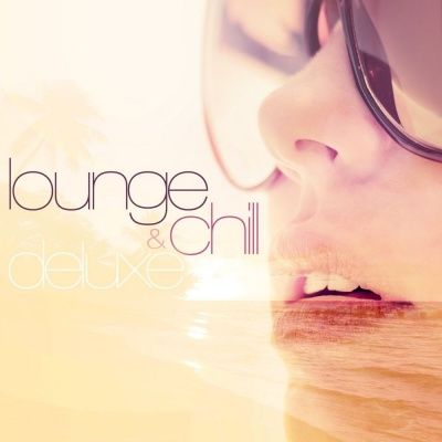 V/A Lounge & Chill Deluxe (2013) - 2 CD Box Set