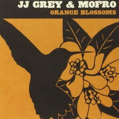 JJ Grey & Mofro - Orange Blossoms (2008)