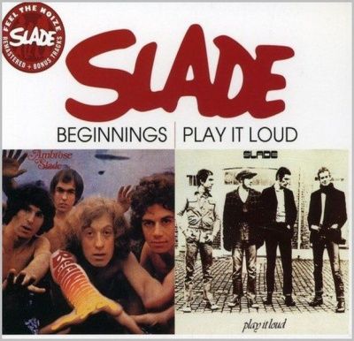 Slade - Beginnings / Play It Loud (2006)
