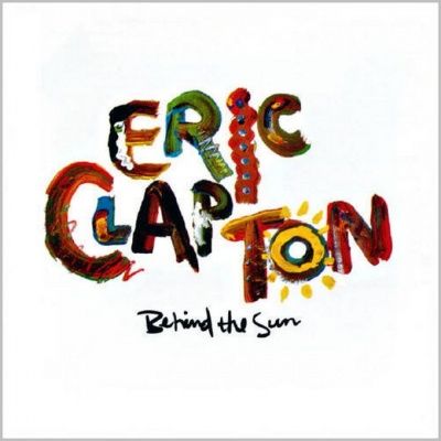 Eric Clapton - Behind The Sun (1985)