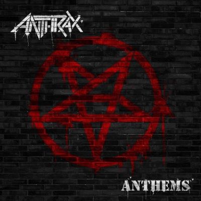 Anthrax - Anthems (2013)