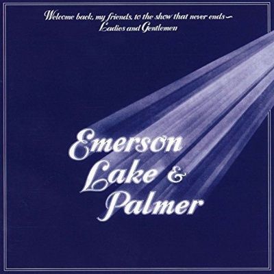 Emerson, Lake & Palmer - Welcome Back My Friends To The Show That Never Ends - Ladies And Gentlemen (1974) - 2 CD Deluxe Edition