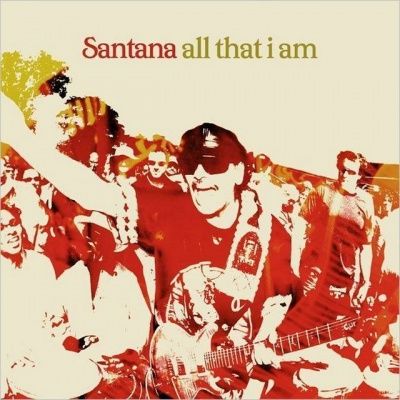 Santana - All That I Am (2005)