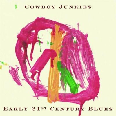 Cowboy Junkies - Early 21st Century Blues (2005)