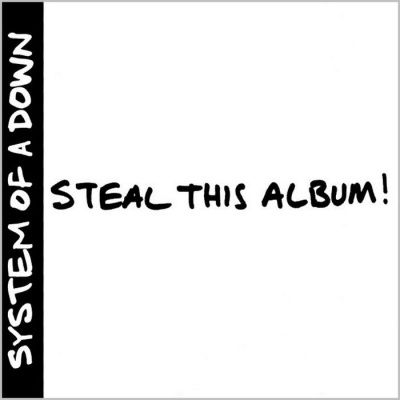 System Of A Down - Steal This Album! (2002) - Enhanced