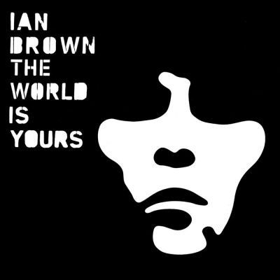 Ian Brown - The World Is Yours (2007) - Deluxe Edition