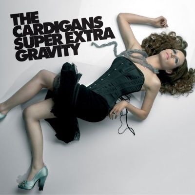 The Cardigans - Super Extra Gravity (2005)
