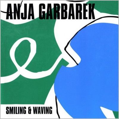 Anja Garbarek - Smiling & Waving (2001)