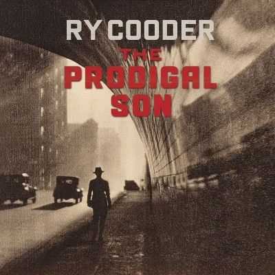 Ry Cooder - The Prodigal Son (2018)