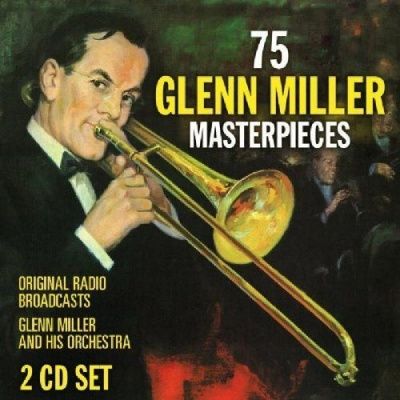 Glenn Miller - 75 Glenn Miller Masterpieces (2011) - 2 CD Box Set