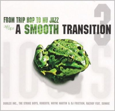 V/A A Smooth Transition 3 - From Trip Hop To Nu Jazz (2004) - 2 CD Box Set