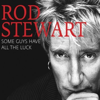 Rod Stewart - Some Guys Have All The Luck (2008) - 2 CD Box Set