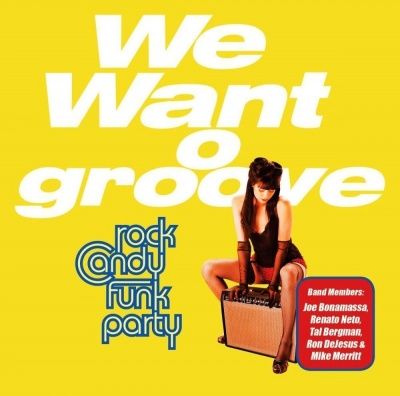 Rock Candy Funk Party - We Want O Groove (2013) - CD+DVD Deluxe Edition