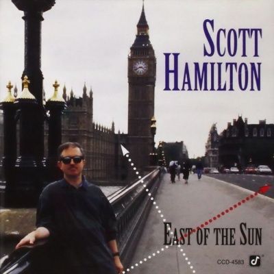Scott Hamilton - East Of The Sun (1993)