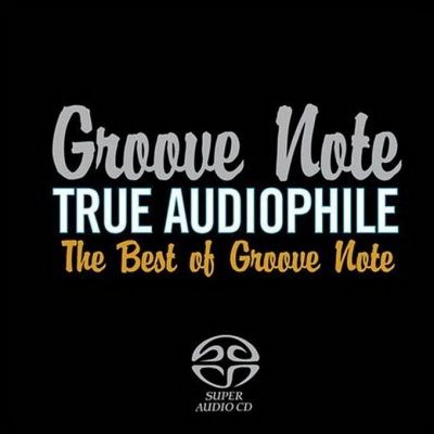 V/A True Audiophile: Best Of Groove Note (2006) - Hybrid SACD