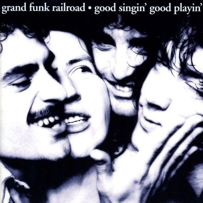 Grand Funk Railroad - Good Singin' Good Playin' (1976)