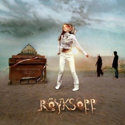 Röyksopp - The Understanding (2005)