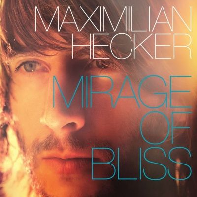 Maximilian Hecker - Mirage Of Bliss (2012)