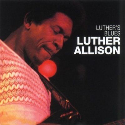Luther Allison - Luther's Blues (1974)