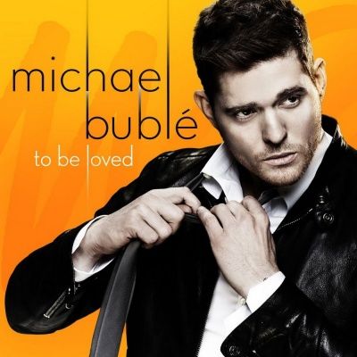 Michael Bublé - To Be Loved (2013)