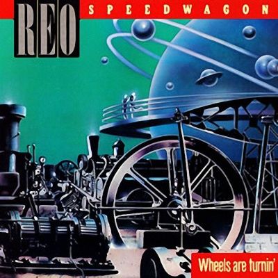 REO Speedwagon - Wheels Are Turnin' (1984)