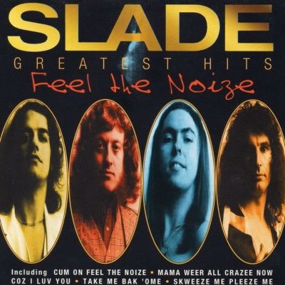 Slade - Feel The Noize: Greatest Hits (1997)
