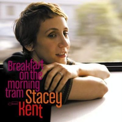 Stacey Kent - Breakfast On The Morning Tram (2007)