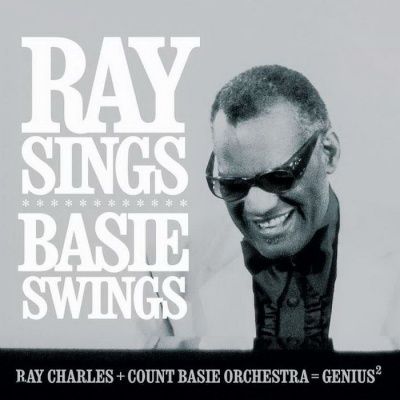Ray Charles & Count Basie Orchestra - Ray Sings Basie Swings (2006)