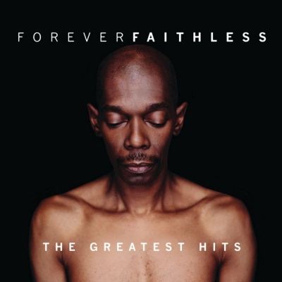 Faithless - Forever Faithless: The Greatest Hits (2005)