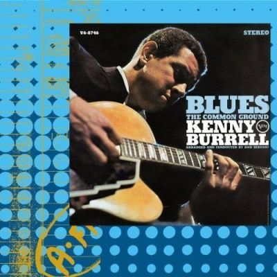 Kenny Burrell - Blues - The Common Ground (1968) - Verve Master Edition