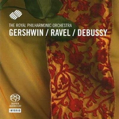 The Royal Philharmonic Orchestra - Gershwin / Ravel / Debussy (1993) - Hybrid SACD