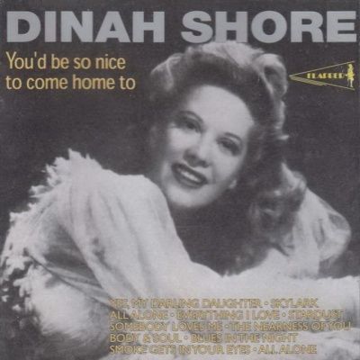 Dinah Shore - You'd Be So Nice To Come Home To (1997)