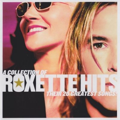 Roxette - A Collection Of Roxette Hits: Their 20 Greatest Songs (2006)