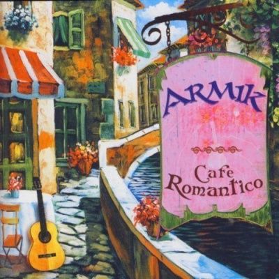 Armik - Cafe Romantico (2005)