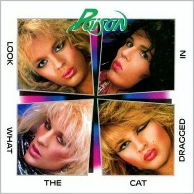 Poison - Look What The Cat Dragged In (1986)